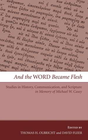 And the Word Became Flesh de David Fleer