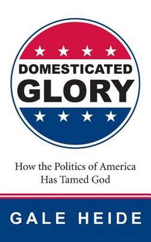 Domesticated Glory de Gale Heide