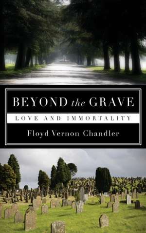 Beyond the Grave de Floyd Vernon Chandler