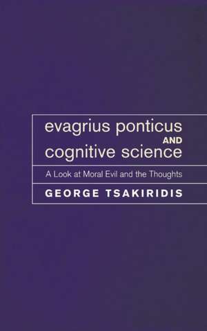 Evagrius Ponticus and Cognitive Science de George Tsakiridis