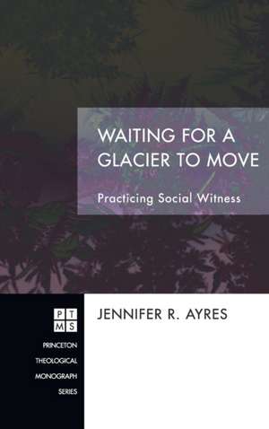 Waiting for a Glacier to Move de Jennifer R. Ayres