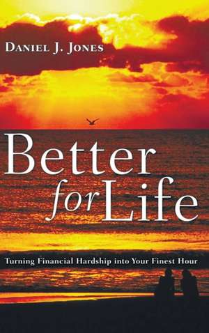 Better for Life de Daniel J. Jones