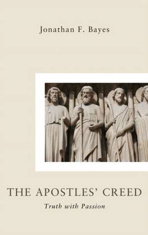 The Apostles' Creed de Jonathan F. Bayes