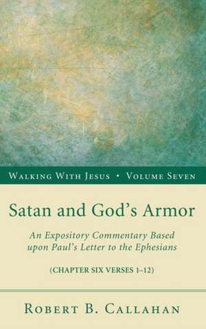 Satan and God's Armor de Robert B. Sr. Callahan