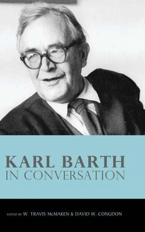 Karl Barth in Conversation de David W. Congdon