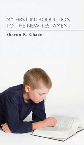 My First Introduction to the New Testament de Sharon R. Chace