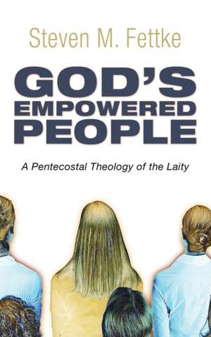 God's Empowered People de Steven M. Fettke