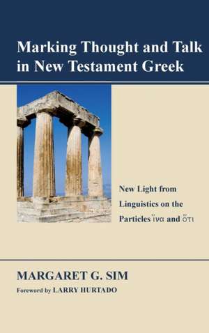 Marking Thought and Talk in New Testament Greek de Margaret G. Sim