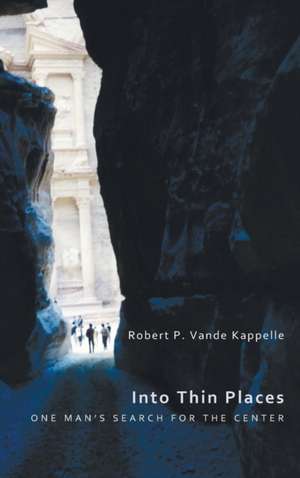 Into Thin Places de Robert P. Vande Kappelle