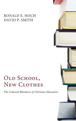 Old School, New Clothes de Ronald E. Hoch