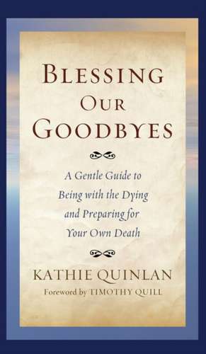 Blessing Our Goodbyes de Kathie Quinlan