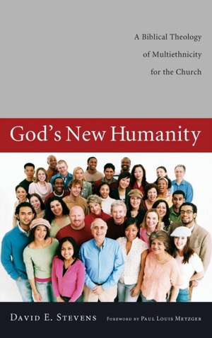 God's New Humanity de David E. Stevens