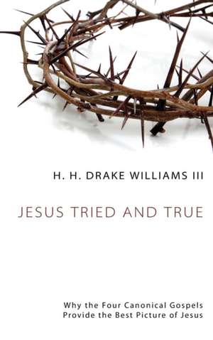 Jesus Tried and True de H. H. Drake lll Williams