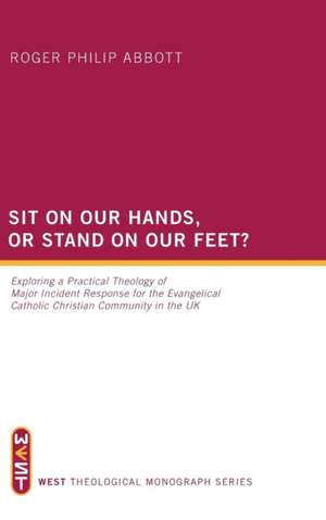 Sit on Our Hands, or Stand on Our Feet? de Roger Philip Abbott