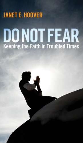 Do Not Fear de Janet E. Hoover