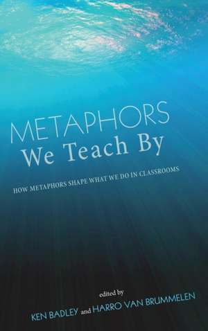 Metaphors We Teach by de Ken Badley