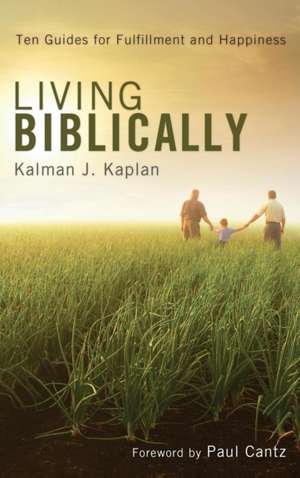 Living Biblically de Kalman J. Kaplan