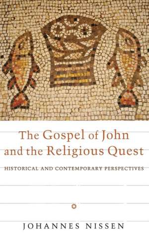 The Gospel of John and the Religious Quest de Johannes Nissen