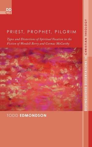 Priest, Prophet, Pilgrim de Todd Edmondson