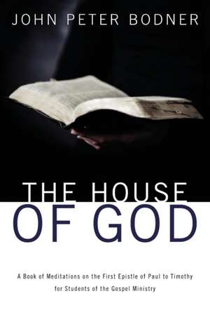 The House of God de Rev. John Peter Bodner