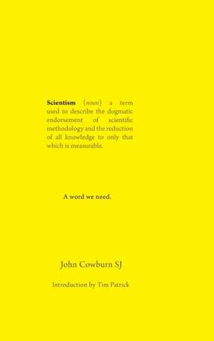 Scientism de John S J Cowburn