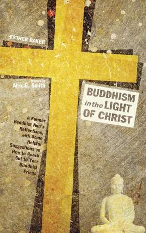 Buddhism in the Light of Christ de Esther Baker