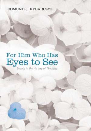 For Him Who Has Eyes to See de Edmund J. Rybarczyk