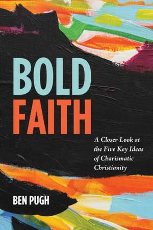 Bold Faith de Ben Pugh