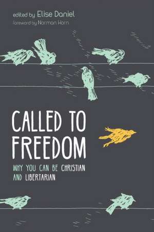 Called to Freedom de Elise Daniel