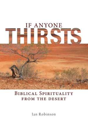 If Anyone Thirsts de Ian Robinson