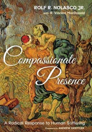 Compassionate Presence de Rolf R Nolasco