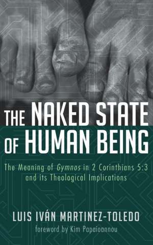 The Naked State of Human Being de Luis Ivan Martinez-Toledo