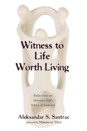 Witness to Life Worth Living de Aleksandar S. Santrac