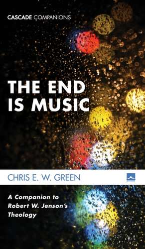 The End Is Music de Chris E. W. Green