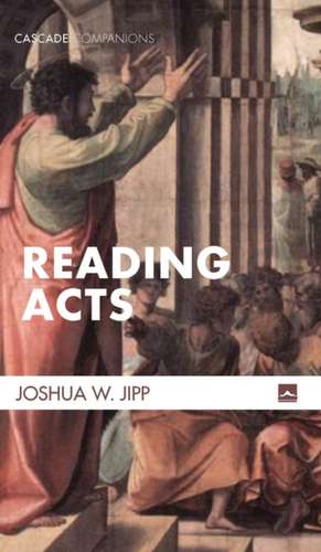 Reading Acts de Joshua W. Jipp