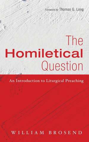 The Homiletical Question de William F. II Brosend