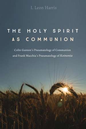 The Holy Spirit as Communion de I. Leon Harris