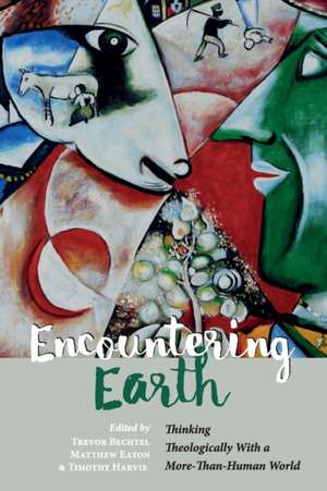 Encountering Earth de Trevor George Hunsberger Bechtel