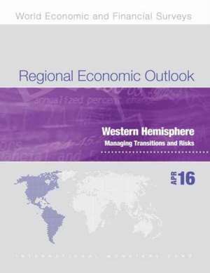 Regional Economic Outlook, April 2016, Western Hemisphere Department de International Monetary Fund