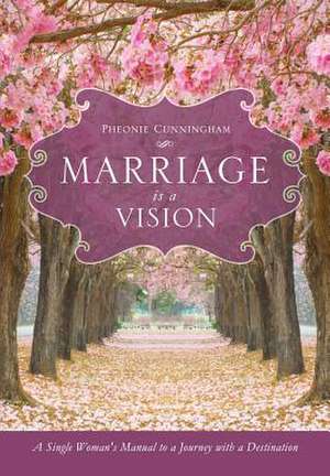 Marriage Is a Vision de Pheonie Cunningham