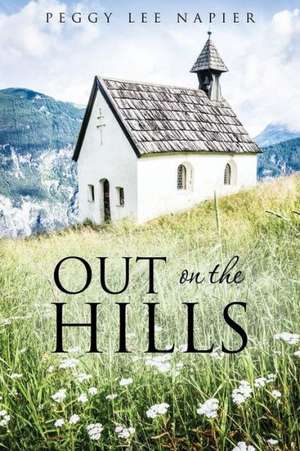 Out on the Hills de Peggy Lee Napier