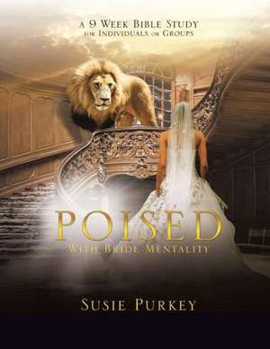 Poised with Bride Mentality de Susie Purkey