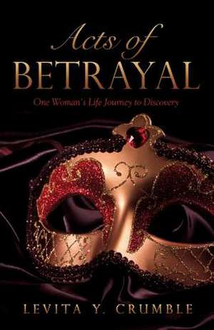 Acts of Betrayal de Levita y. Crumble