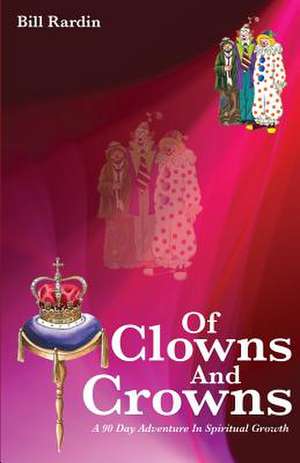 Of Clowns and Crowns de Bill Rardin