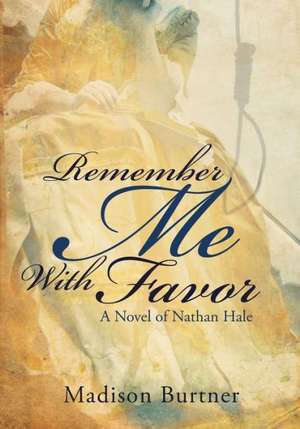 Remember Me with Favor de Burtner Burtner