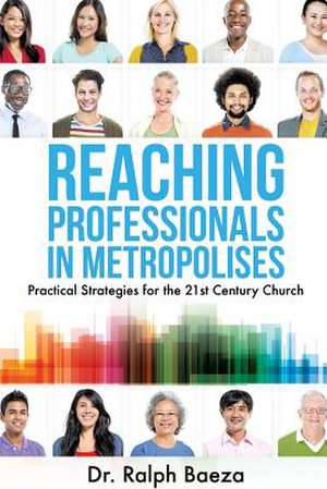 Reaching Professionals in Metropolises de Dr Ralph Baeza