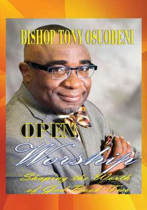 Open Worship de Bishop Tony Osuobeni