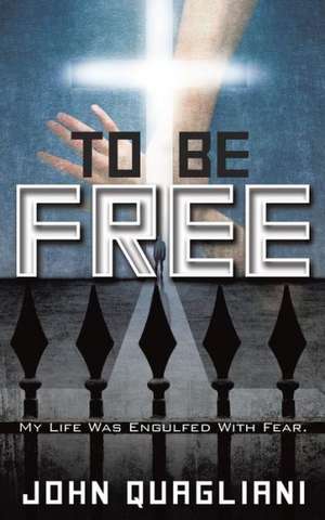 To Be Free de John Quagliani