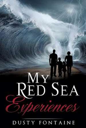 My Red Sea Experiences de Dusty Fontaine