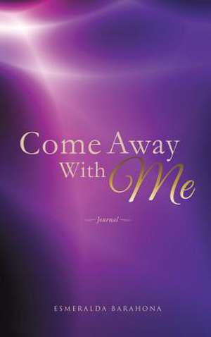 Come Away with Me de Esmeralda Barahona